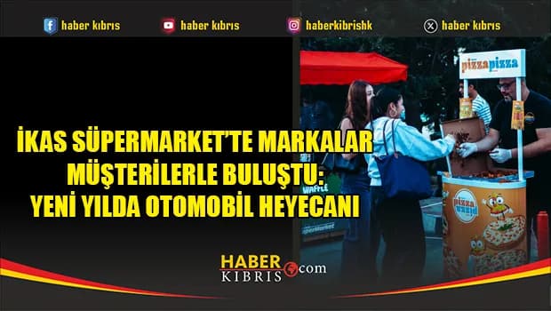 İKAS Süpermarket’te markalar müşterilerle buluştu: Yeni yılda otomobil heyecanı