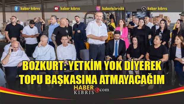 Bozkurt: Yetkim yok diyerek topu başkasına atmayacağım