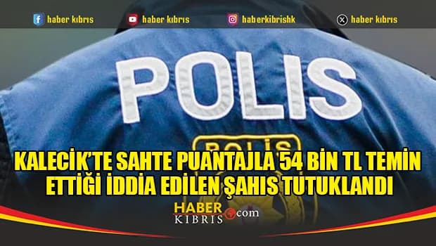 Kalecik’te sahte puantajla 54 bin TL temin ettiği iddia edilen şahıs tutuklandı