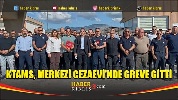 KTAMS, Merkezi Cezaevi’nde greve gitti