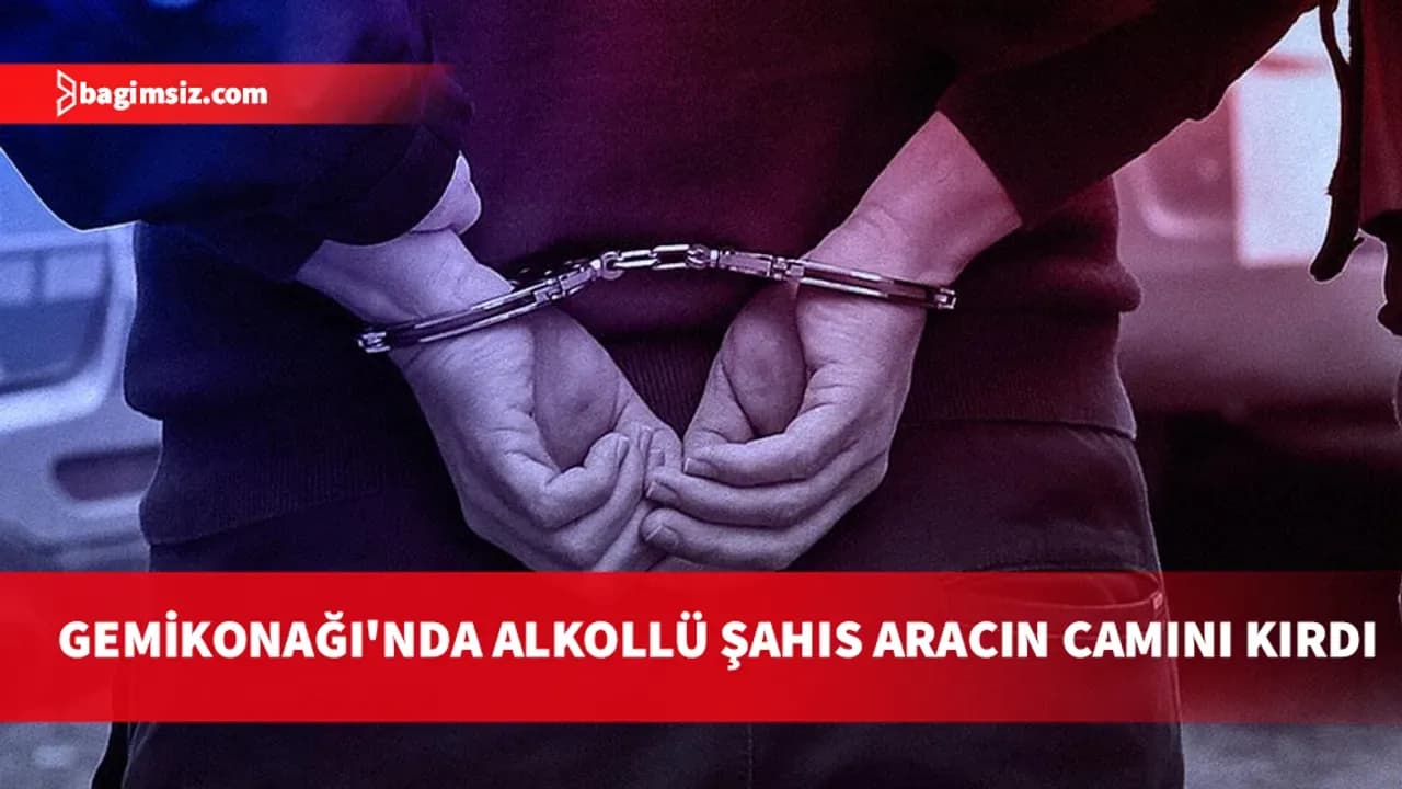 Gemikonağı’nda araç camını kıran alkollü şahıs tutuklandı