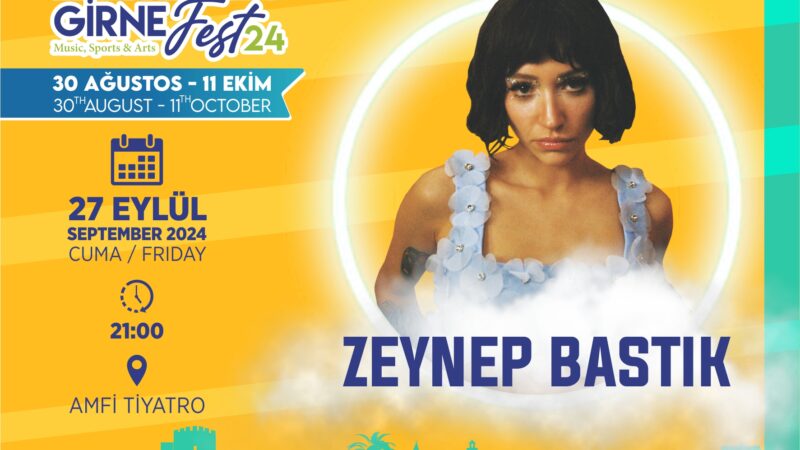 “Girne Arkın Group Fest24” kapsamında bu akşam Zeynep Bastık konseri var…